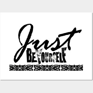 Just be yourself! Posters and Art